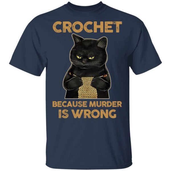 Black Cat Crochet Because Murder Is Wrong T-Shirts, Hoodies, Sweater 3