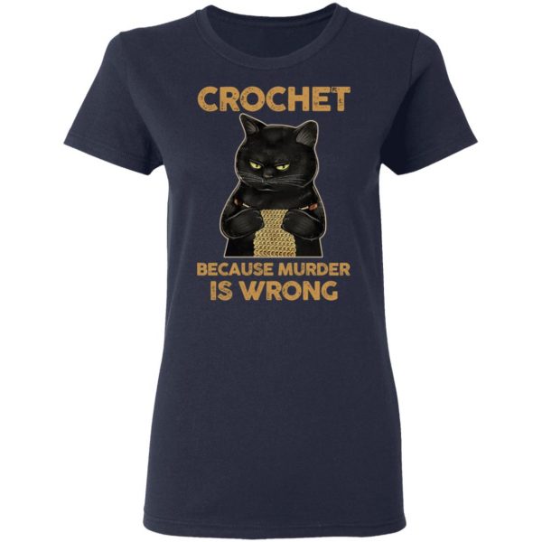 Black Cat Crochet Because Murder Is Wrong T-Shirts, Hoodies, Sweater 7