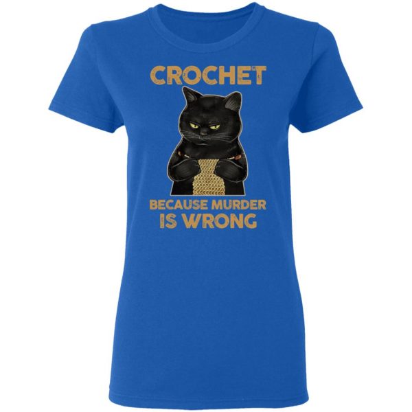 Black Cat Crochet Because Murder Is Wrong T-Shirts, Hoodies, Sweater 8