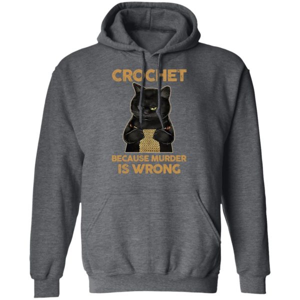 Black Cat Crochet Because Murder Is Wrong T-Shirts, Hoodies, Sweater 12