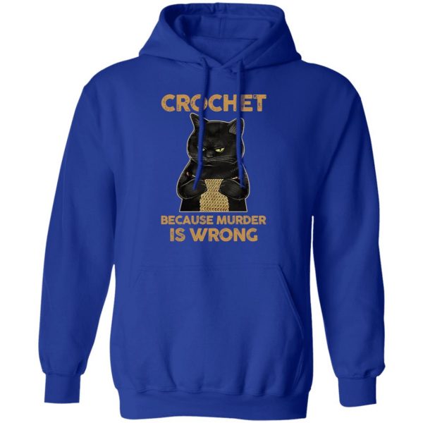 Black Cat Crochet Because Murder Is Wrong T-Shirts, Hoodies, Sweater 13