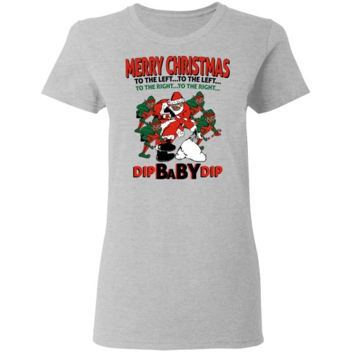 Dip Baby Dip Merry Christmas To The Left To The Right T-Shirts, Hoodies, Sweater - Image 6