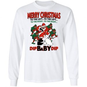 Dip Baby Dip Merry Christmas To The Left To The Right T-Shirts, Hoodies, Sweater 19