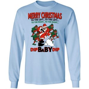 Dip Baby Dip Merry Christmas To The Left To The Right T-Shirts, Hoodies, Sweater 20