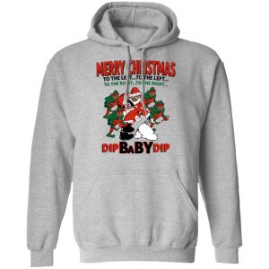 Dip Baby Dip Merry Christmas To The Left To The Right T-Shirts, Hoodies, Sweater 21