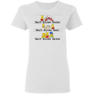 Bart Knows Books Bart Knows Beer Bart Knows Babes The Simpsons T-Shirts, Hoodies, Sweater 6