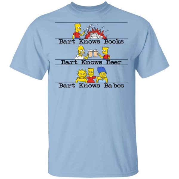 Bart Knows Books Bart Knows Beer Bart Knows Babes The Simpsons T-Shirts, Hoodies, Sweater 1