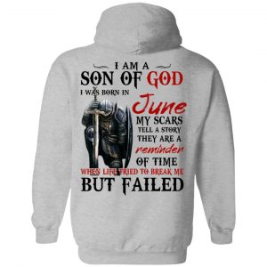 I Am A Son Of God And Was Born In June T-Shirts, Hoodies, Sweater 21