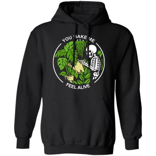 Skull Skeleton You Make Me Feel Alive T-Shirts, Hoodies, Sweater - Image 10