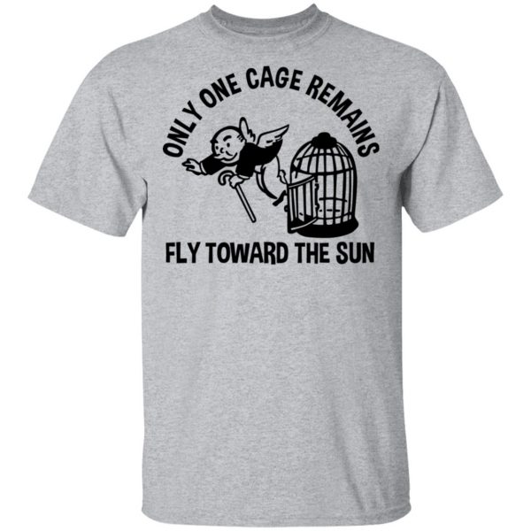Only One Cage Remains Fly Toward The Sun T-Shirts, Hoodies, Sweater 3