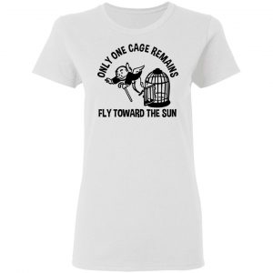 Only One Cage Remains Fly Toward The Sun T-Shirts, Hoodies, Sweater 16