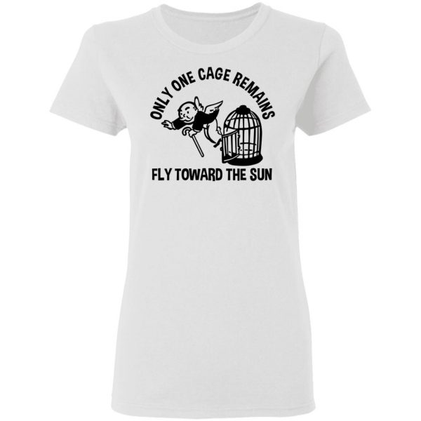 Only One Cage Remains Fly Toward The Sun T-Shirts, Hoodies, Sweater 5