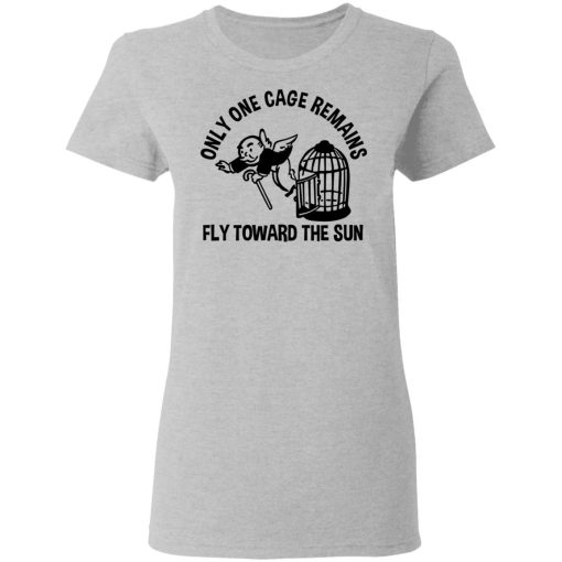 Only One Cage Remains Fly Toward The Sun T-Shirts, Hoodies, Sweater 6