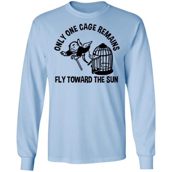 Only One Cage Remains Fly Toward The Sun T-Shirts, Hoodies, Sweater 9