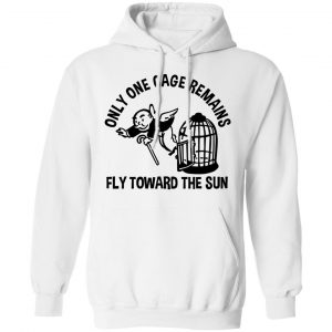 Only One Cage Remains Fly Toward The Sun T-Shirts, Hoodies, Sweater 22