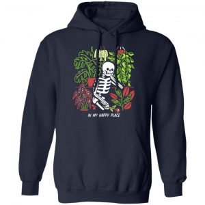Skull Skeleton In My Happy Place T-Shirts, Hoodies, Sweater 23