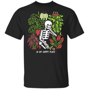 Skull Skeleton In My Happy Place T-Shirts, Hoodies, Sweater 15