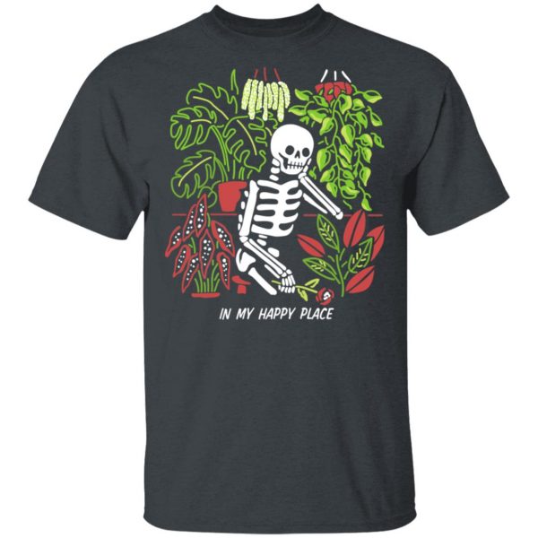 Skull Skeleton In My Happy Place T-Shirts, Hoodies, Sweater 4