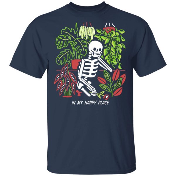 Skull Skeleton In My Happy Place T-Shirts, Hoodies, Sweater 1