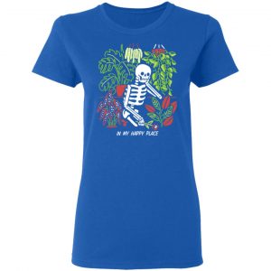 Skull Skeleton In My Happy Place T-Shirts, Hoodies, Sweater 20