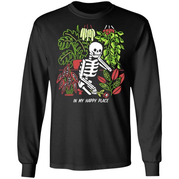 Skull Skeleton In My Happy Place T-Shirts, Hoodies, Sweater 9