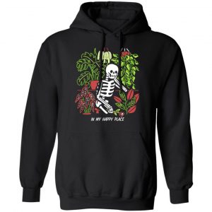 Skull Skeleton In My Happy Place T-Shirts, Hoodies, Sweater 22