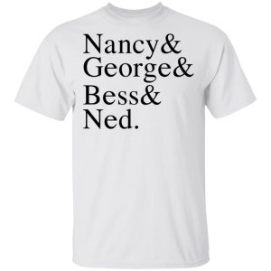 Nancy & George & Bess & Ned T-Shirts, Hoodies, Sweater 13