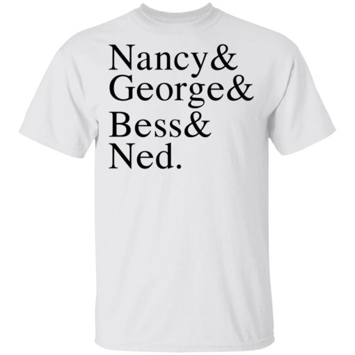 Nancy & George & Bess & Ned T-Shirts, Hoodies, Sweater - Image 2