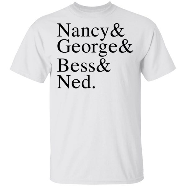 Nancy & George & Bess & Ned T-Shirts, Hoodies, Sweater 2