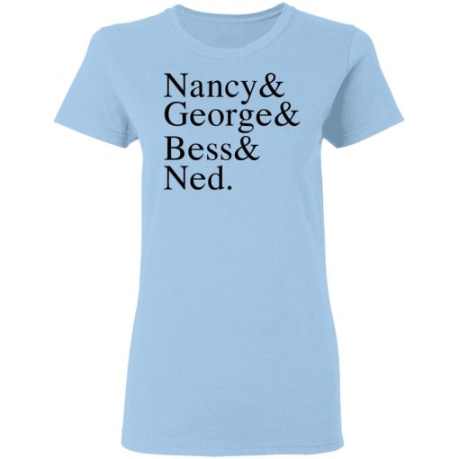 Nancy & George & Bess & Ned T-Shirts, Hoodies, Sweater - Image 4