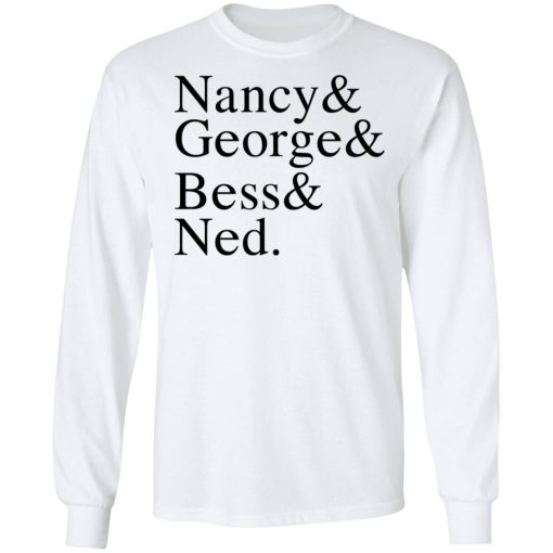 Nancy & George & Bess & Ned T-Shirts, Hoodies, Sweater - Image 8