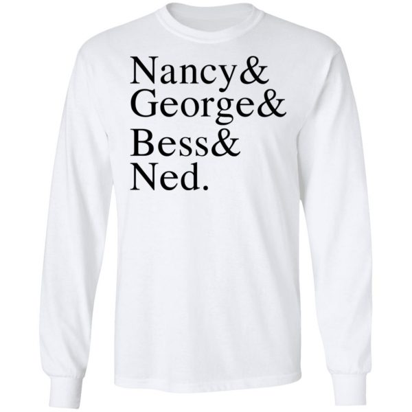 Nancy & George & Bess & Ned T-Shirts, Hoodies, Sweater 8