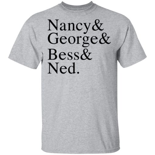 Nancy & George & Bess & Ned T-Shirts, Hoodies, Sweater - Image 3