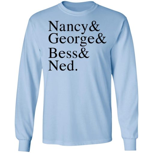 Nancy & George & Bess & Ned T-Shirts, Hoodies, Sweater - Image 9