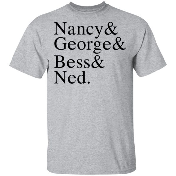 Nancy & George & Bess & Ned T-Shirts, Hoodies, Sweater 3