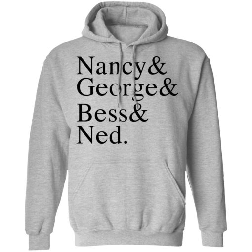 Nancy & George & Bess & Ned T-Shirts, Hoodies, Sweater - Image 10