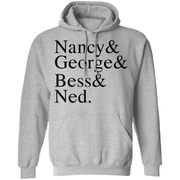Nancy & George & Bess & Ned T-Shirts, Hoodies, Sweater 10