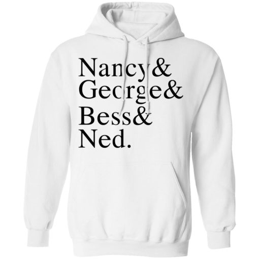 Nancy & George & Bess & Ned T-Shirts, Hoodies, Sweater - Image 11