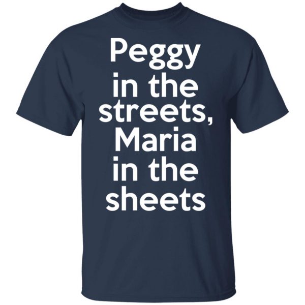 Peggy In The Streets Maria In The Sheets T-Shirts, Hoodies, Sweater 3