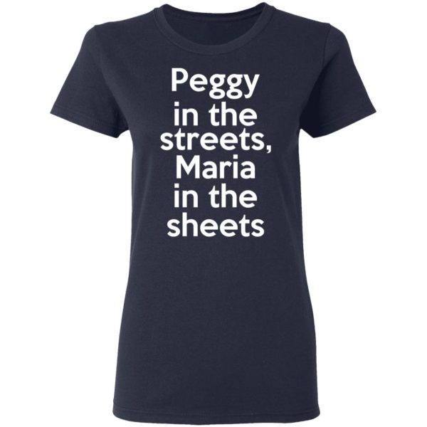 Peggy In The Streets Maria In The Sheets T-Shirts, Hoodies, Sweater 7