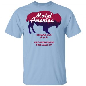 Motel America Indiana USA Air Conditioning Free Cable TV T-Shirts, Hoodies, Sweater Indiana