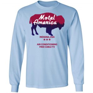 Motel America Indiana USA Air Conditioning Free Cable TV T-Shirts, Hoodies, Sweater 20