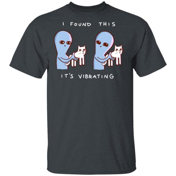 Strange Planet I Found This It's Vibrating T-Shirts, Hoodies, Sweater 2