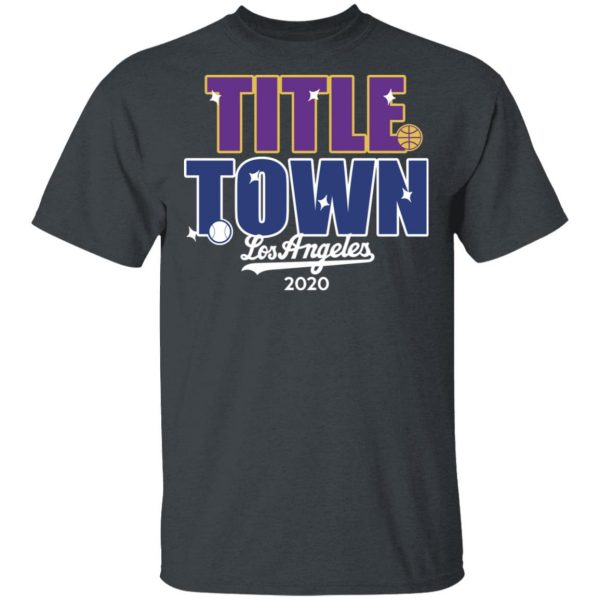 Title Town Los Angeles 2020 T-Shirts, Hoodies, Sweater 2