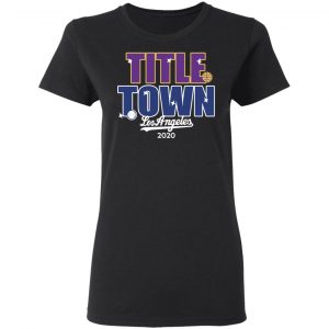 Title Town Los Angeles 2020 T-Shirts, Hoodies, Sweater 6