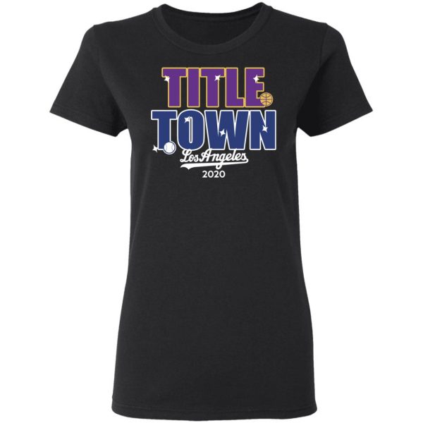 Title Town Los Angeles 2020 T-Shirts, Hoodies, Sweater 3