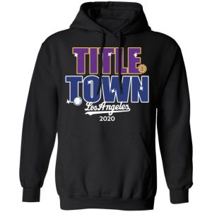 Title Town Los Angeles 2020 T-Shirts, Hoodies, Sweater 7