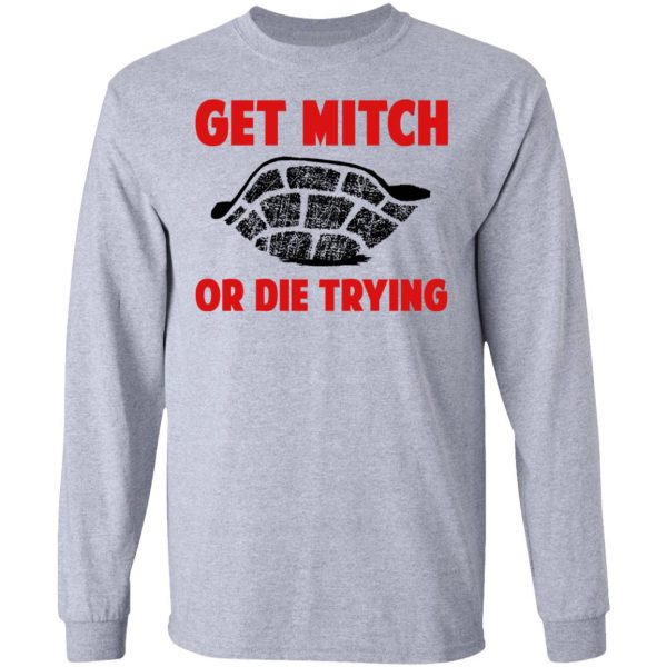 Get Mitch Or Die Trying Mitch McConnell T-Shirts, Hoodies, Sweater 7