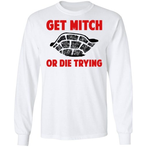 Get Mitch Or Die Trying Mitch McConnell T-Shirts, Hoodies, Sweater - Image 3