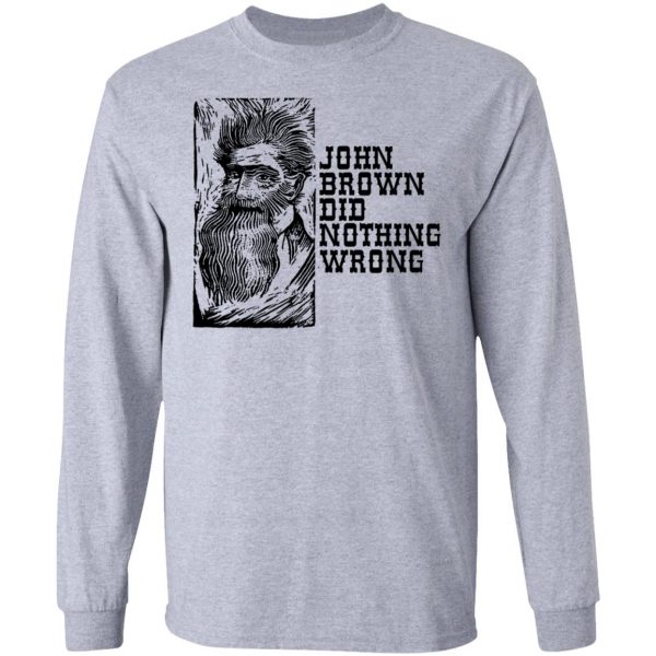 john brown did nothing wrong shirt